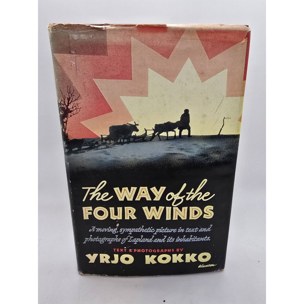 The Way Of The Four Winds Yrjo Kokko 1st Edition Lapland Text And Photography